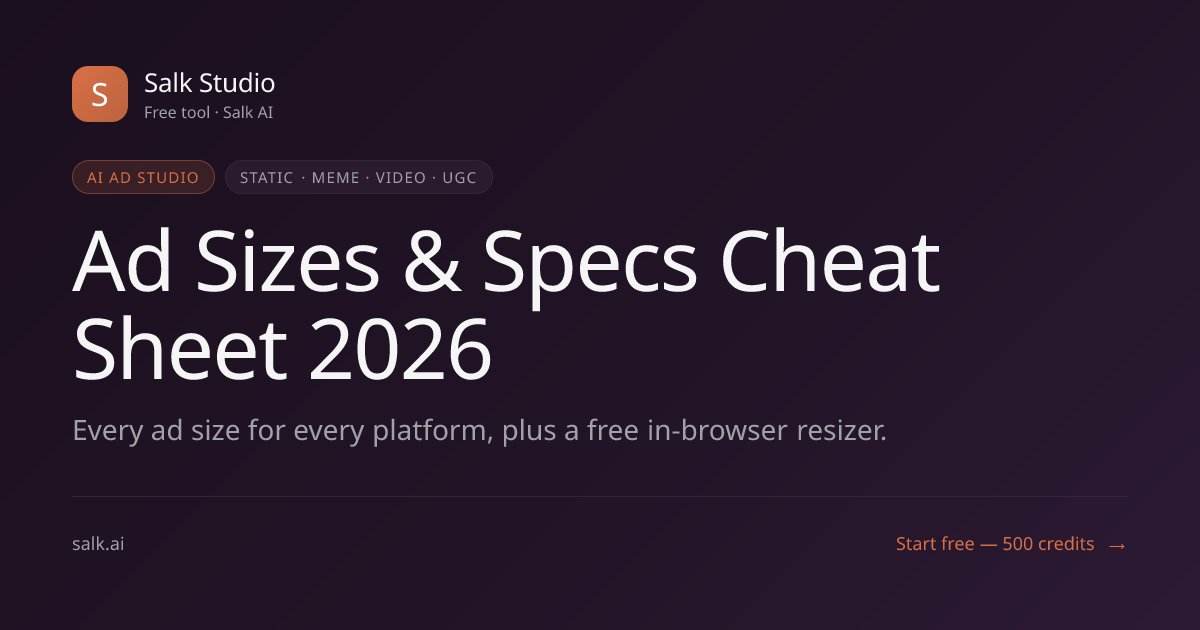 Ad Sizes & Specs Cheat Sheet 2026 — Salk